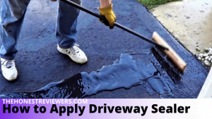 How to Apply Driveway Sealer: A Step-by-step Guide For You